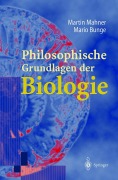 Cover-Bild zum Titel 'Philosophische Grundlagen der Biologie' von 'Martin Mahner, Mario Bunge'