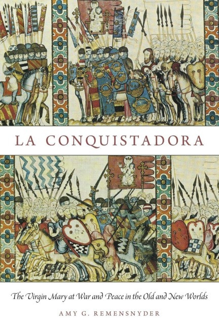 La Conquistadora - Amy G Remensnyder