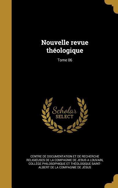 Nouvelle revue théologique; Tome 06 - 