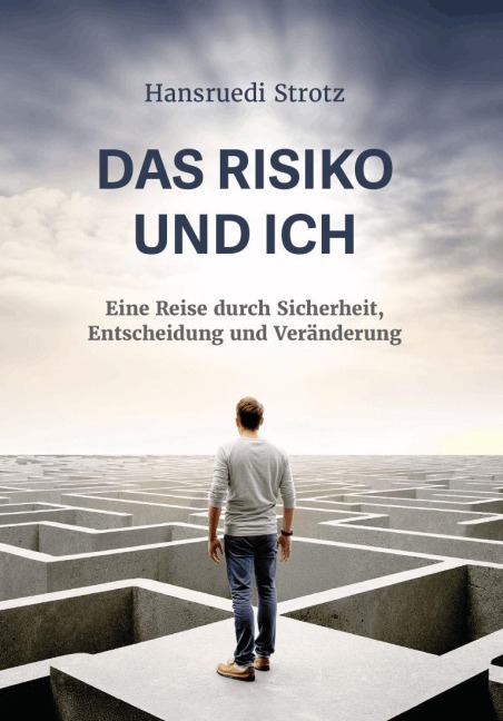 Das Risiko und ich - Hansruedi Strotz