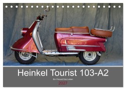 Cover-Bild zum Titel 'Heinkel Tourist 103-A2 Ein Freund fürs Leben (Tischkalender 2027 DIN A5 quer), CALVENDO Monatskalender' von 'Ingo Laue'