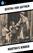 Cover-Bild zum Titel 'Martha's Kinder' von 'Bertha Von Suttner'