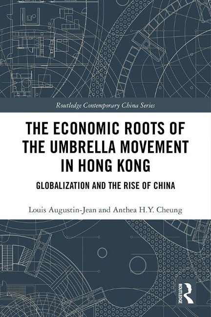 The Economic Roots of the Umbrella Movement in Hong Kong - Louis Augustin-Jean, Anthea Cheung