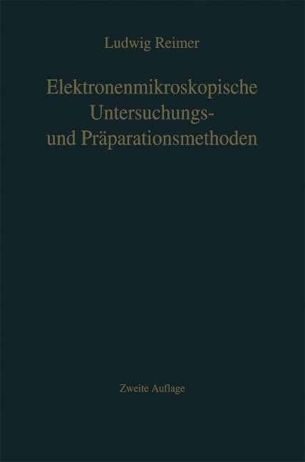 Elektronenmikroskopische Untersuchungs- und Präparationsmethoden - L. Reimer