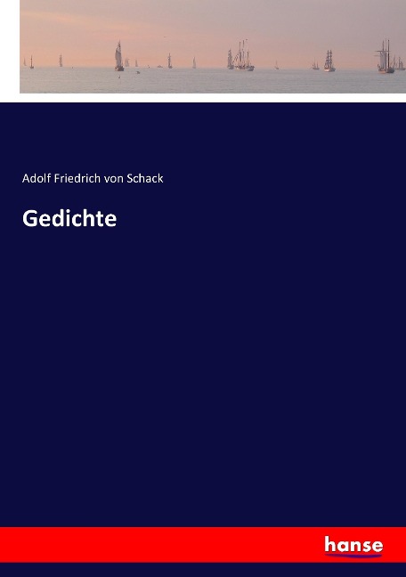 Gedichte - Adolf Friedrich Von Schack