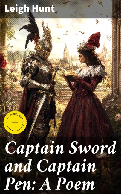 Captain Sword and Captain Pen: A Poem - Leigh Hunt