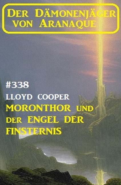 ¿Moronthor und der Engel der Finsternis: Der Dämonenjäger von Aranaque 338 - Lloyd Cooper