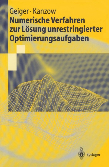 Numerische Verfahren zur Lösung unrestringierter Optimierungsaufgaben - Carl Geiger, Christian Kanzow