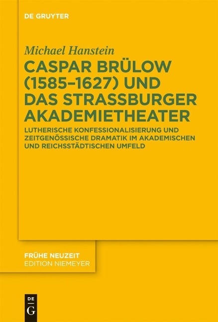 Caspar Brülow (1585-1627) und das Straßburger Akademietheater - Michael Hanstein