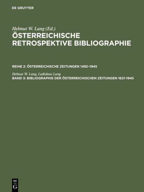 Bibliographie der österreichischen Zeitungen 1621-1945 - Helmut W. Lang, Ladislaus Lang