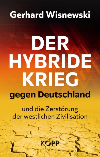 Der hybride Krieg gegen Deutschland und die Zerstörung der westlichen Zivilisation - Gerhard Wisnewski
