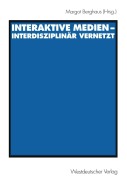 Cover-Bild zum Titel 'Interaktive Medien - interdisziplinär vernetzt' von ''