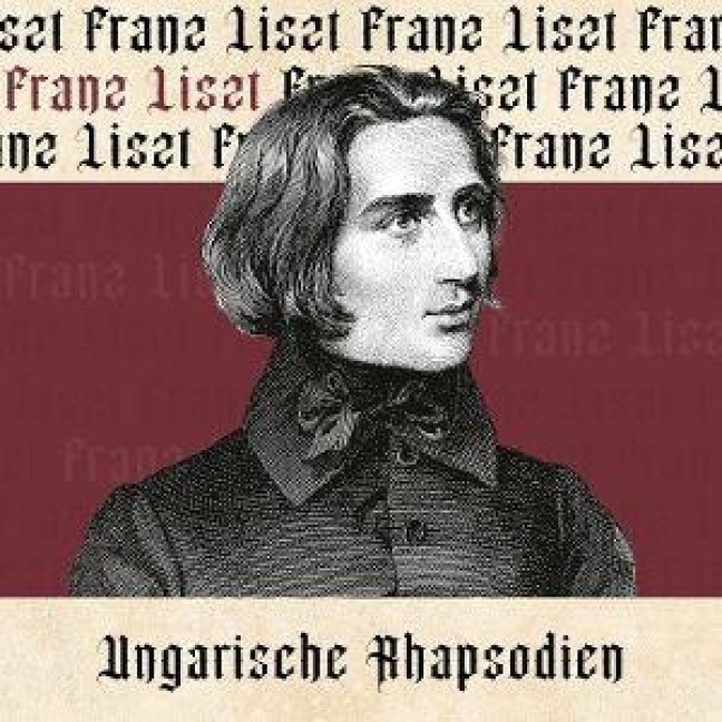 Ungarische Rhapsodien - Franz Liszt