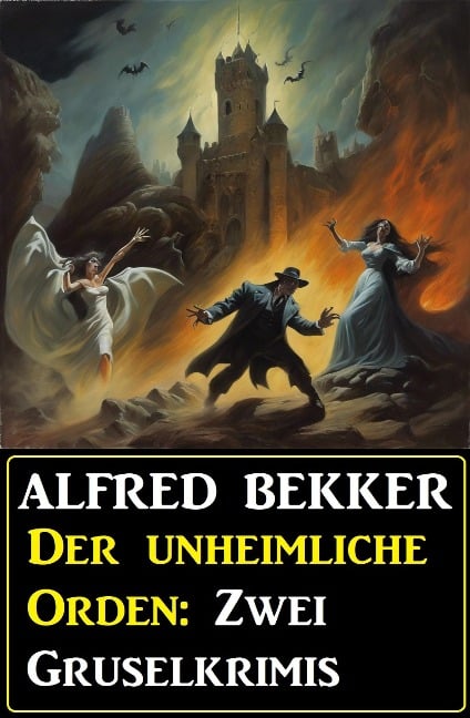 Der unheimliche Orden: Zwei Gruselkrimis - Alfred Bekker