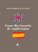 Cover-Bild zum Titel 'Gran diccionario de anglicismos' von 'Félix Rodríguez González'