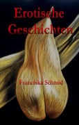 Cover-Bild zum Titel 'Erotische Geschichten' von 'Franciska Schmid'