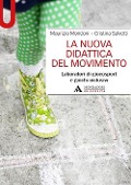 Cover-Bild zum Titel 'La nuova didattica del movimento. Laboratori di giocosport e giochi inclusivi' von 'Maurizio Mondoni, Cristina Salvetti'