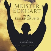 Cover-Bild zum Titel 'Vom Seelengrund' von 'Meister Eckhart'