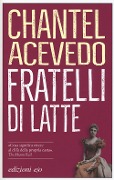 Cover-Bild zum Titel 'Fratelli di latte' von 'Chantel Acevedo'