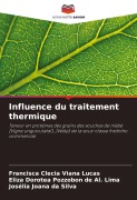 Cover-Bild zum Titel 'Influence du traitement thermique' von 'Francisca Clecia Viana Lucas, Eliza Dorotea Pozzobon de Al. Lima, Josélia Joana Da Silva'