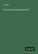 Cover-Bild zum Titel 'Der Humor im deutschen Recht' von 'O. Gierke'