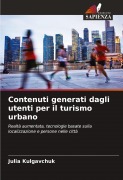 Cover-Bild zum Titel 'Contenuti generati dagli utenti per il turismo urbano' von 'Julia Kulgavchuk'