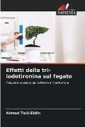 Effetti della tri-iodotironina sul fegato - Ahmed Taki-Eldin