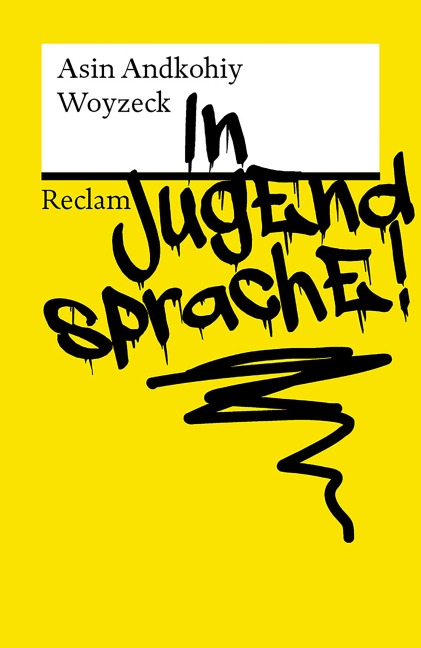 Woyzeck in Jugendsprache! - Asin Andkohiy