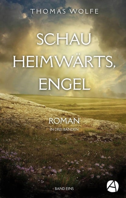 Schau heimwärts, Engel. Band Eins - Thomas Wolfe