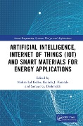 Cover-Bild zum Titel 'Artificial Intelligence, Internet of Things (IoT) and Smart Materials for Energy Applications' von ''