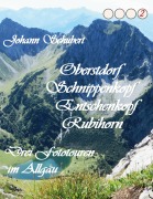 Cover-Bild zum Titel 'Oberstdorf Schnippenkopf Entschenkopf Rubihorn' von 'Johann Schubert'