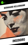 Cover-Bild zum Titel 'Ingeborg' von 'Bernhard Kellermann'