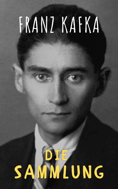 Franz Kafka: Gesammelte Werke - Franz Kafka, The griffin Classics