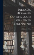 Cover-Bild zum Titel 'Index Zu Hermann Cohens Logik Der Reinen Erkenntnis' von 'Hermann Cohen'