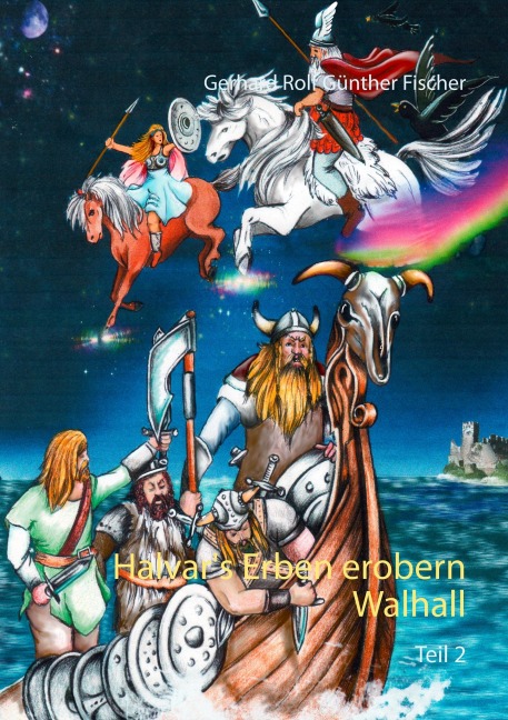 Halvar's Erben erobern Wallhall - Gerhard Rolf Günther Fischer