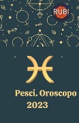Cover-Bild zum Titel 'Pesci Oroscopo 2023' von 'Rubi Astrologa'