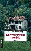 Cover-Bild zum Titel 'Schwarzwald morbid' von 'Beatrix Erhard, Sarah Tischer, Barbara Saladin, Daniel Walter, Ute Wehrle'