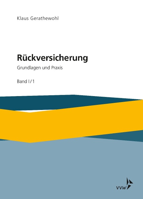 Rückversicherung - Grundlagen und Praxis Band I in zwei Teilbänden - Klaus Gerathewohl