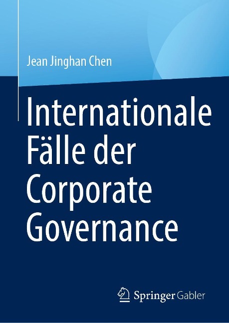 Internationale Fälle Der Corporate Governance - Jean Jinghan Chen