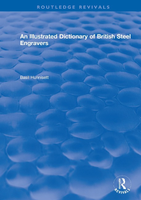 An Illustrated Dictionary of British Steel Engravers - Basil Hunnisett