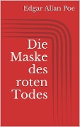 Cover-Bild zum Titel 'Die Maske des roten Todes' von 'Edgar Allan Poe'