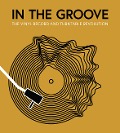 Cover-Bild zum Titel 'In the Groove' von 'Gillian G. Gaar, Matt Anniss, Richie Unterberger, Martin Popoff, Ken Micallef'