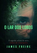 Cover-Bild zum Titel 'O Lar Dos Lobos' von 'James Freire'
