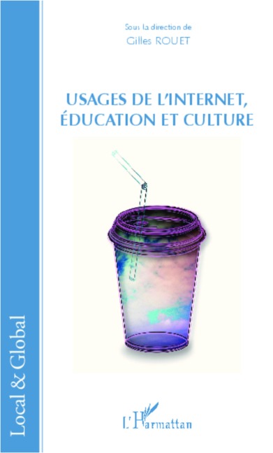 Usages de l'Internet, éducation et culture - Gilles Rouet