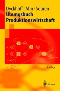 Cover-Bild zum Titel 'Übungsbuch Produktionswirtschaft' von 'Harald Dyckhoff, Rainer Souren, Heinz Ahn'
