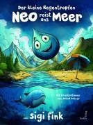 Cover-Bild zum Titel 'Der kleine Regentropfen Neo reist ans Meer' von 'Sigi Fink'