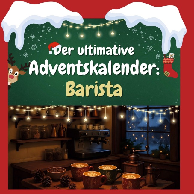 Der ultimative Adventskalender: Barista - Anton Herrmann