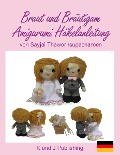 Cover-Bild zum Titel 'Braut und Bräutigam: Amigurumi Häkelanleitung' von 'Sayjai Thawornsupacharoen'