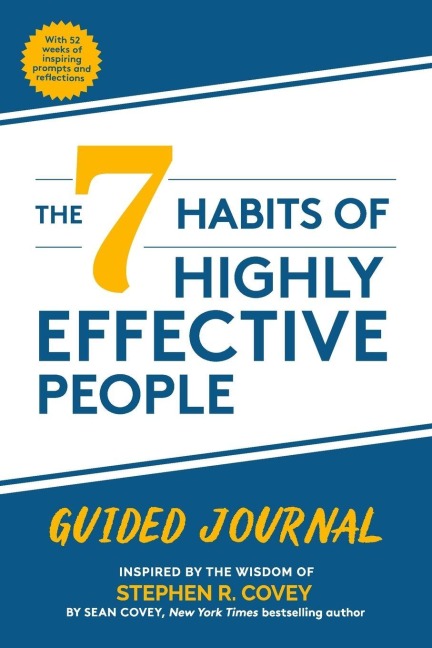 The 7 Habits of Highly Effective People: Guided Journal - Stephen R Covey, Sean Covey