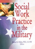 Cover-Bild zum Titel 'Social Work Practice in the Military' von 'Carlton Munson, James G Daley'